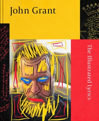 Image for John Grant. the Illustrated Lyrics John Grant. the Illustrated Lyrics
