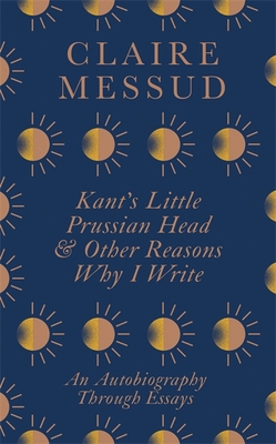 KantsLittlePrussianHeadandOtherReasonsWhyIWrite
