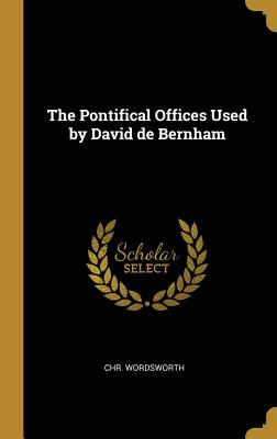 The Pontifical Offices Used by David de Bernham