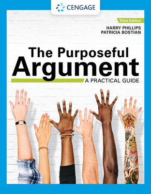 PURPOSEFUL ARGUMENT, THE: A PRACTICAL GUIDE (THIRD EDITION)