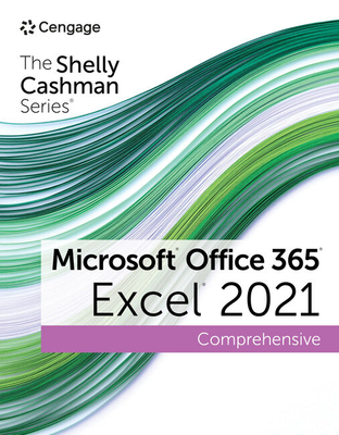 Image for The Shelly Cashman Series Microsoft Office 365 & Excel 2021 Comprehensive (MindTap Course List) The Shelly Cashman Series Microsoft Office 365 & Excel 2021 Comprehensive (MindTap Course List)