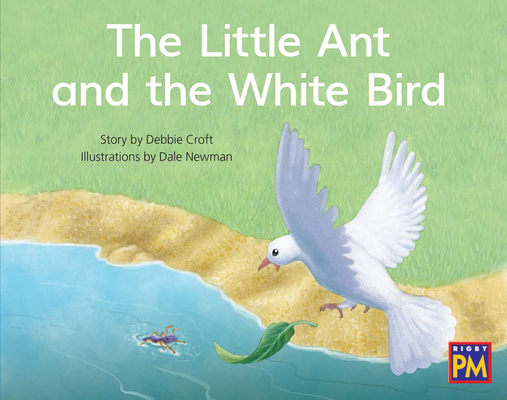 Image for The Little Ant and the White Bird: Leveled Reader Blue Fiction Level 10 Grade 1 (Rigby PM) The Little Ant and the White Bird: Leveled Reader Blue Fiction Level 10 Grade 1 (Rigby PM)