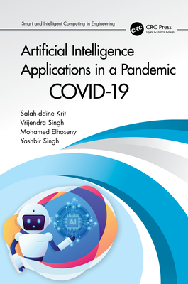 Artificial Intelligence Applications in a Pandemic (Smart and Intelligent Computing in Engineering)