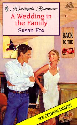 A Wedding In The Family (Back To The Ranch) (Harlequin Romance #3509)