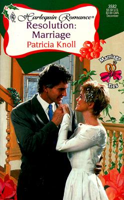 Image for Resolution: Marriage (Marriage Ties) (Harlequin Romance, 3582)