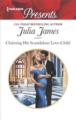 Claiming His Scandalous Love-Child (Mistress to Wife, 1)