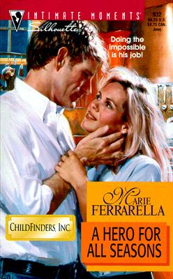 A Hero For All Seasons (Childfinders Inc) (Silhouette Intimate Moments, 932)