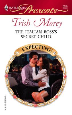 The Italian Boss's Secret Child (Harlequin Presents #2486)