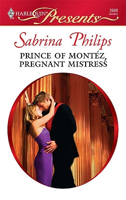Prince of Montez, Pregnant Mistress (Harlequin Presents)