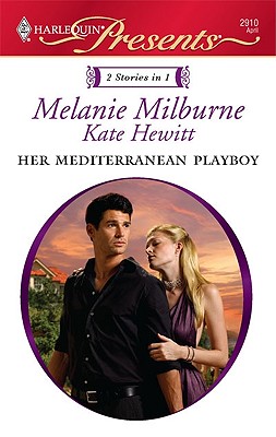 Her Mediterranean Playboy: Mistress at the Italian's Command Italian Boss, Housekeeper Mistress (Harlequin Presents)