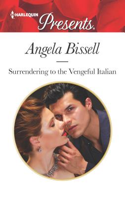 Image for Surrendering to the Vengeful Italian (Irresistible Mediterranean Tycoons)