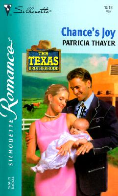 Chance's Joy (The Texas Brotherhood) (Silhouette Romance #1518)