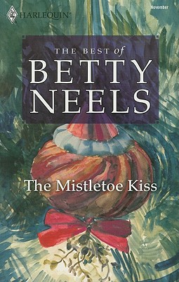 The Mistletoe Kiss (The Best of Betty Neels)