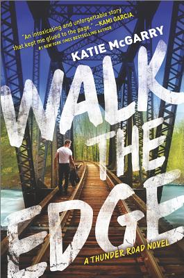 Walk The Edge: A Thunder Road Novel, Book 2