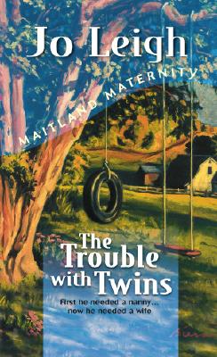 The Trouble with Twins (Maitland Maternity Quartet #3) (Continuities Plus)