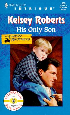 His Only Son (The Landry Brothers, Book 1) (Harlequin Intrigue Series #535)