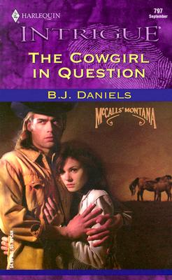 Image for The Cowgirl In Question (Harlequin Intrigue, No. 797)(McCalls' Montana)