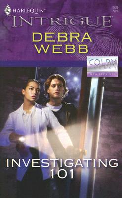 Investigating 101 (Harlequin Intrigue Series #909); Investigating 101 (Harlequin Intrigue Series #909)