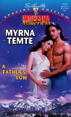 A Father's Vow (Montana Mavericks: Return To Whitehorn) (Silhouette Special Edition No. 1172) (Special Edition , No 1172)