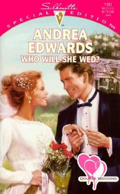 Who Will She Wed (Double Wedding #2) (Silhouette Special Edition #1181)