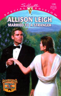 Married to a Stranger (Men of the Double-C Ranch / Silhouette Special Edition, No. 1336)