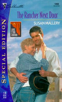 The Rancher Next Door : Lone Star Canyon (Silhouette Special Edition, 1358)