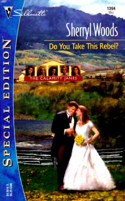 Do You Take This Rebel (The Calamity Janes, Book 1)