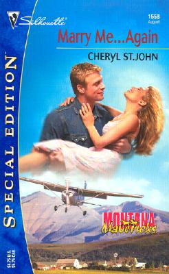 Marry Me . Again: Montana Mavericks (Silhouette Special Edition)