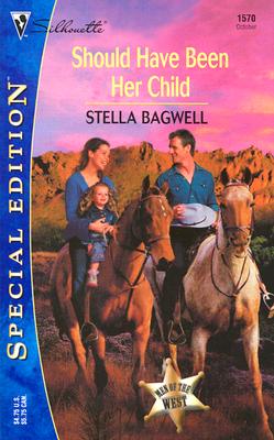 Should Have Been Her Child: Men of the West (Silhouette Special Edition)