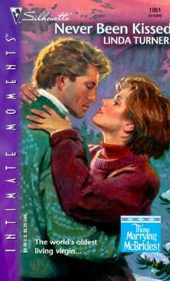 Never Been Kissed (Those Marrying Mcbrides!) Turner, Linda
