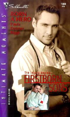 Born a Hero (Firstborn Sons) (Silhouette Intimate Moments, 1088)