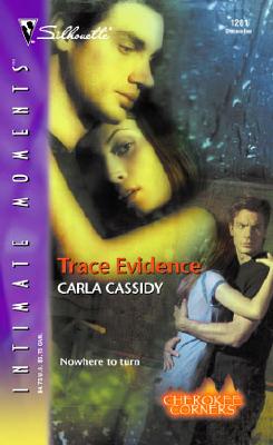 Trace Evidence : Cherokee Corners (Silhouette Intimate Moments No. 1261)