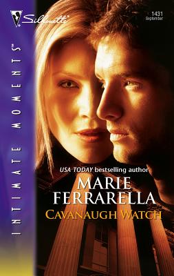 Cavanaugh Watch (Silhouette Intimate Moments # 1431) (Cavanaugh Justice Series)