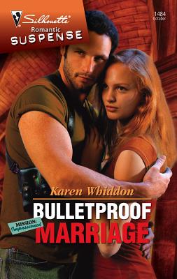 Bulletproof Marriage (Mission: Impassioned, 4) Whiddon, Karen