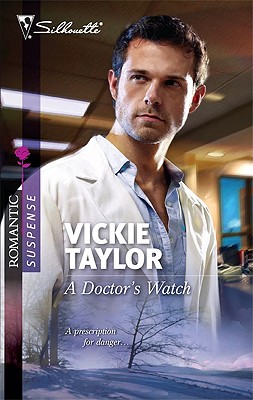 A Doctor's Watch (Silhouette Romantic Suspense)