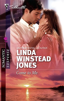 Come to Me (Silhouette Romantic Suspense)
