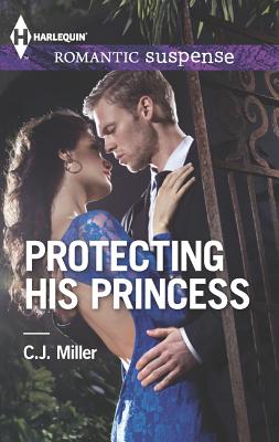 Protecting His Princess (Harlequin Romantic Suspense)