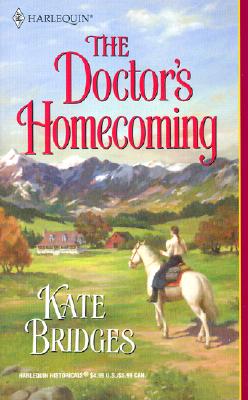 Doctor'S Homecoming (Harlequin Historical)
