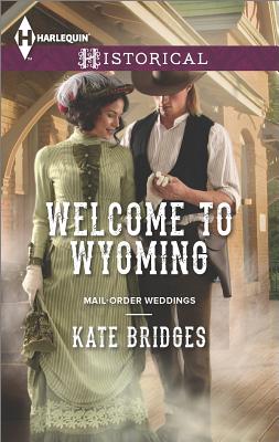 Image for Welcome to Wyoming (Harlequin HistoricalMail-Order Weddings)