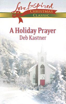 Image for A Holiday Prayer (Love Inspired Christmas Classic)
