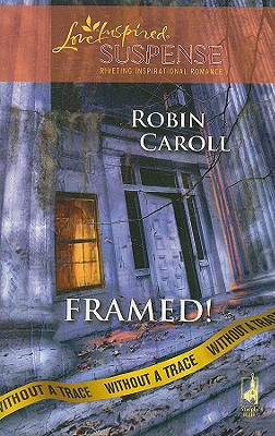 Framed!: Without a Trace, Book 2 (Steeple Hill Love Inspired Suspense #136)