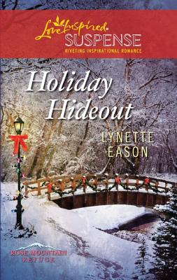 Holiday Hideout (Rose Mountain Refuge) Eason, Lynette