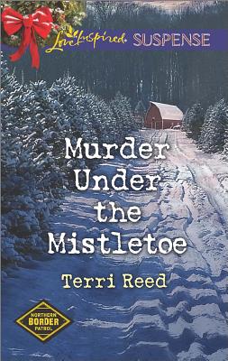 Murder Under the Mistletoe (Northern Border Patrol)