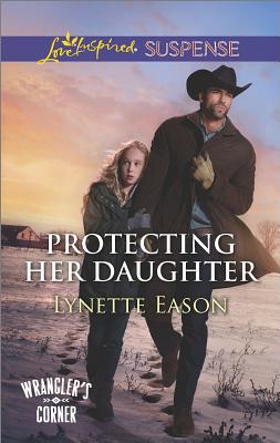 Protecting Her Daughter (Wrangler's Corner, 3)
