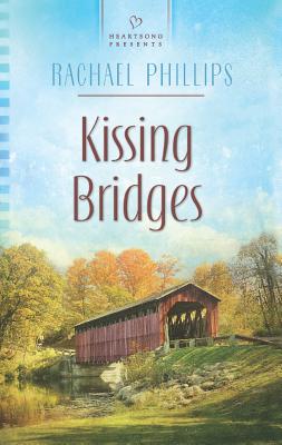 Kissing Bridges (Heartsong Presents)