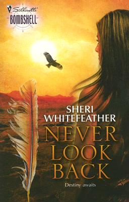 Never Look Back (Silhouette Bombshell, 84)