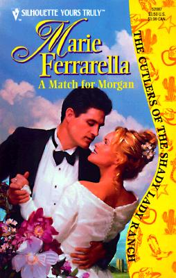 A Match for Morgan (Silhouette Yours Truly: The Cutlers of the Shady Lady Ranch, No 52087)