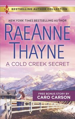 A Cold Creek Secret & Not Just a Cowboy: A 2-in-1 Collection (Harlequin Bestselling Author Collection)