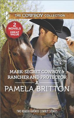 Mark: Secret Cowboy & Rancher and Protector (Harlequin The Cowboy Collection)