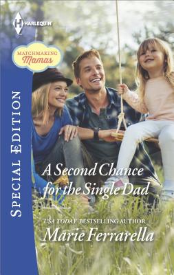 A Second Chance for the Single Dad (Matchmaking Mamas, 23)